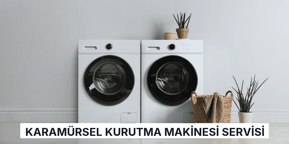 Karamürsel Kurutma Makinesi Servisi